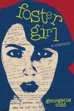 Foster Girl, a Memoir - Georgette Todd, Alan Rinzler