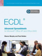 Ecdl Advanced Spreadsheets For Office Xp/2003 - Brendan Munnelly, Paul Holden