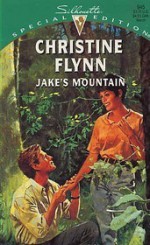 Jake's Mountain (Silhouette Special Edition, No 9945) - Christine Flynn