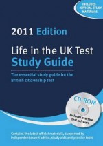 Life in the UK Test: Study Guide & CD-ROM 2011: The Essential Study Guide for the British Citizenship Test with Interactive CD-ROM - Dillon, George Sandison