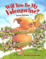 Will You Be My Valenswine? - Teresa Bateman, Kristina Stephenson