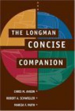 The Longman Concise Companion - Chris M. Anson, Robert A. Schwegler, Marcia F. Muth