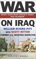 War on Iraq - William Rivers Pitt, Scott Ritter