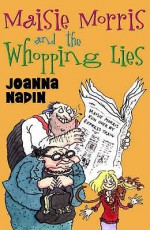 Maisie Morris And The Whopping Lies - Joanna Nadin