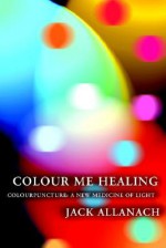 Colour Me Healing - Jack Allanach