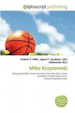 Mike Krzyzewski - Agnes F. Vandome, John McBrewster, Sam B Miller II