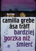 Bardziej gorzka niż śmierć - Camilla Grebe, Åsa Träff