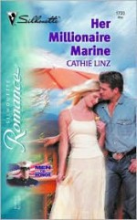 Her Millionaire Marine - Cathie Linz