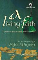 A Living Faith: My Quest for Peace, Harmony and Social Change - Asghar Ali Engineer