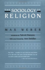 The Sociology of Religion - Max Weber, Ephraim Fischoff, Ann Swidler