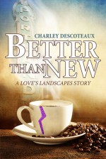 Better Than New - Charley Descoteaux