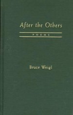 After the Others: Poems - Bruce Weigl