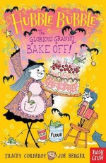 The Glorious Granny Bake Off - Tracey Corderoy, Joe Berger