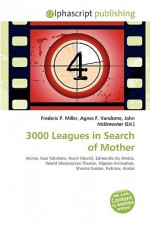 3000 Leagues in Search of Mother - Agnes F. Vandome, John McBrewster, Sam B Miller II