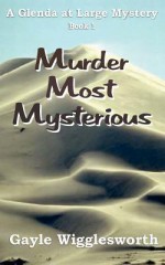 Murder Most Mysterious: The First Adventure in the Glenda at Large Mystery Series. - Gayle Wigglesworth