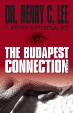 The Budapest Connection - Henry C. Lee, Jerry Labriola