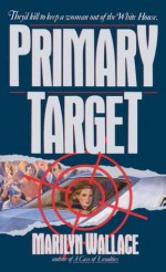 Primary Target - Marilyn Wallace