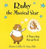 Ruby the Musical Star: A Ting-a-ling Pop-Up Book - Harriet Griffey, Anne Holt