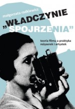 Władczynie spojrzenia - Małgorzata Radkiewicz