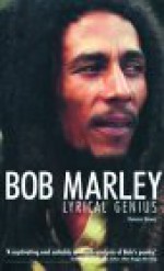 Bob Marley: Lyrical Genius - Kwame Dawes