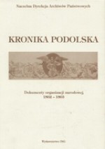 Kronika Podolska. Dokumenty Organizacji Narodowej 1862-1863. Pamiętnik Zygmunta Starorypińskiego - Franciszka Ramotowska, Stefan Kieniewicz