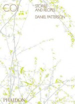 Coi: Stories and Recipes - Daniel Patterson