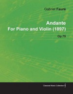 Andante by Gabriel Faur for Piano and Violin (1897) Op.75 - Gabriel Faur