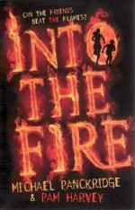 Into the Fire - Michael Panckridge, Pam Harvey