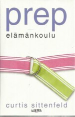 Prep - elämänkoulu - Curtis Sittenfeld, Ulla Lempinen