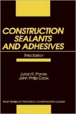 Construction Sealants and Adhesives - Julian R. Panek, Cook, Panek