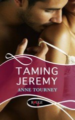 Taming Jeremy: A Rouge Erotic Romance - Anne Tourney