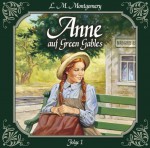 Anne auf Green Gables, Folge 1: Die Ankunft - Marc Gruppe, L.M. Montgomery