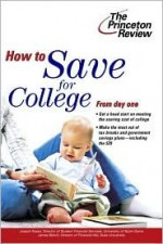 How to Save for College (College Admissions Guides) - Joseph Russo, Princeton Review, Jim Belvin