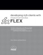 Developing Rich Clients with Macromedia Flex - Alistair McLeod, Steven Webster