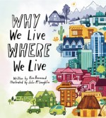 Why We Live Where We Live - Kira Vermond, Julie McLaughlin