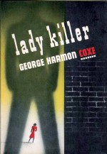 Lady Killer - George Harmon Coxe