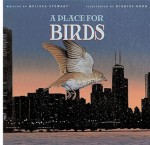 A Place for Birds - Melissa Stewart, Higgins Bond