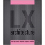 LX architecture in the heart of Europe: contemporary architecture in Luxembourg - Ulf Meyer, Alain Linster