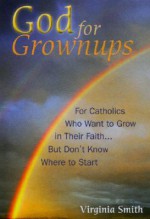 God for Grownups - Virginia Smith