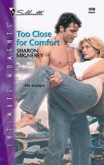 Too Close for Comfort - Sharon Mignerey