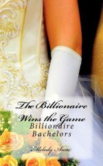 The Billionaire Wins the Game - Melody Anne