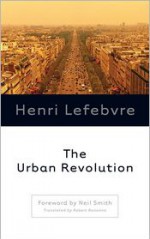 The Urban Revolution - Henri Lefebvre, Robert Bononno, Neil Smith