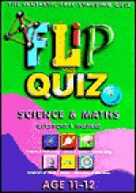 Science and Maths Age 1112: Flip Quiz: Questions & Answers - Miles Kelly Publishing, Mike Foster, Joe Jones, Julie Banyard, Rob Jakeway