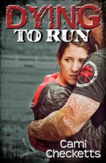 Dying to Run - Cami Checketts