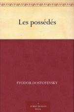 Les possédés (French Edition) - Fyodor Dostoyevsky, Victor Derély