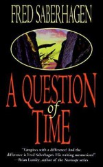 A Question of Time - Fred Saberhagen