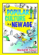 Popular Culture in a New Age - Marshall William Fishwick