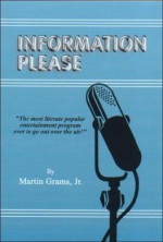 Information Please - Martin Grams Jr.