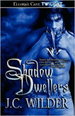 Shadow Dwellers - J.C. Wilder