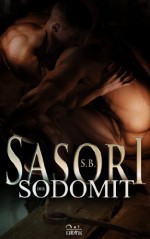 Der Sodomit - S.B. Sasori, Swantje Berndt, Marcel Weyers